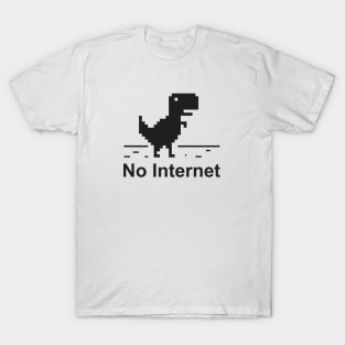 No Internet T-Shirt